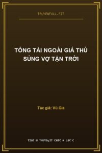 Tổng Tài Ngoài Giá Thú Sủng Vợ Tận Trời