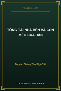 Tổng Tài Nhà Bên Và Con Mèo Của Hắn