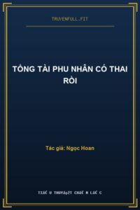 Tổng Tài Phu Nhân Có Thai Rồi