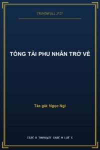 Tổng Tài Phu Nhân Trở Về