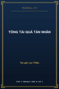 Tổng Tài Quá Tàn Nhẫn
