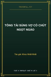 Tổng Tài Sủng Vợ Có Chút Ngọt Ngào