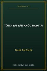 Tổng Tài Tàn Khốc Đoạt Ái