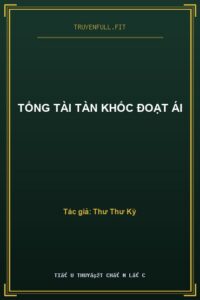 Tổng Tài Tàn Khốc Đoạt Ái