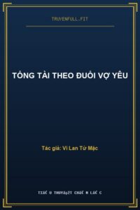 Tổng Tài Theo Đuổi Vợ Yêu