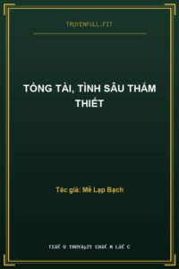 Tổng Tài, Tình Sâu Thắm Thiết