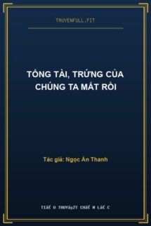 Tổng Tài, Trứng Của Chúng Ta Mất Rồi