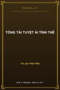 Tổng Tài Tuyệt Ái Tình Thê