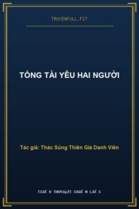 Tổng Tài Yêu Hai Người