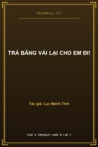 Trả Băng Vải Lại Cho Em Đi!