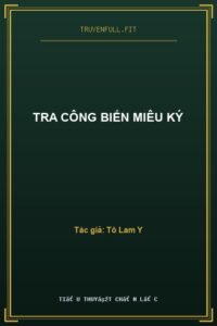 Tra Công Biến Miêu Ký