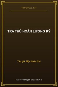 Tra Thú Hoàn Lương Ký
