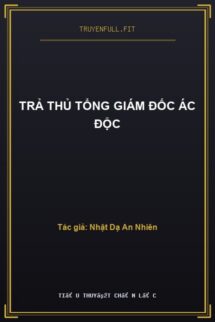 Trả Thủ Tổng Giám Đốc Ác Độc