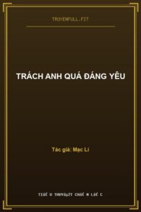 Trách Anh Quá Đáng Yêu