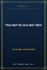 Trai Đẹp Né Qua Một Bên!