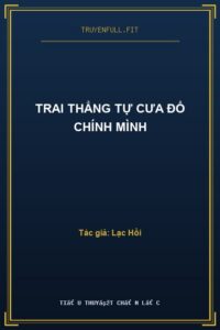 Trai Thẳng Tự Cưa Đổ Chính Mình