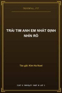 Trái Tim Anh Em Nhất Định Nhìn Rõ