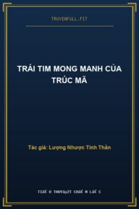 Trái Tim Mong Manh Của Trúc Mã