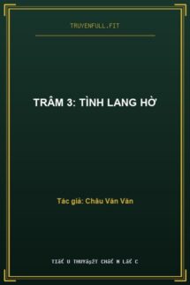 Trâm 3: Tình Lang Hờ