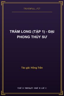 Trảm Long (Tập 1) – Đại Phong Thủy Sư