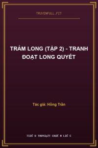 Trảm Long (Tập 2) – Tranh Đoạt Long Quyết