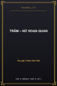 Trâm – Nữ Hoạn Quan