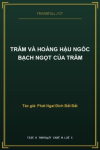 Trẫm Và Hoàng Hậu Ngốc Bạch Ngọt Của Trẫm