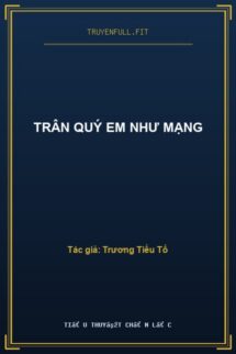 Trân Quý Em Như Mạng