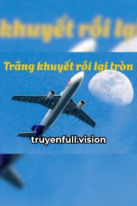 Trăng Khuyết Rồi Lại Tròn – Chúc Hựu Ca