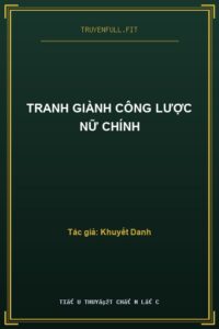 Tranh Giành Công Lược Nữ Chính