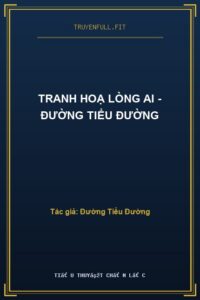 Tranh Hoạ Lòng Ai – Đường Tiểu Đường