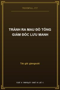 Tránh Ra Mau Đồ Tổng Giám Đốc Lưu Manh