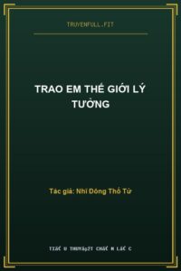 Trao Em Thế Giới Lý Tưởng