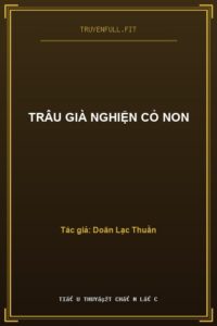 Trâu Già Nghiện Cỏ Non