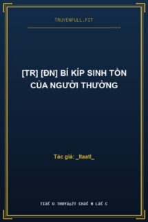 [TR] [ĐN] Bí Kíp Sinh Tồn Của Người Thường