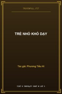 Trẻ Nhỏ Khó Dạy
