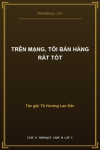 Trên Mạng, Tôi Bán Hàng Rất Tốt