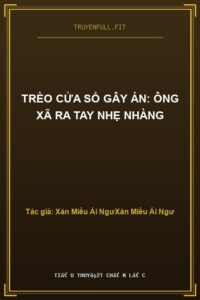 Trèo Cửa Sổ Gây Án: Ông Xã Ra Tay Nhẹ Nhàng