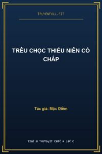 Trêu Chọc Thiếu Niên Cố Chấp