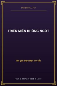 Triền Miên Không Ngớt