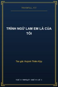 Trình Ngữ Lam Em Là Của Tôi