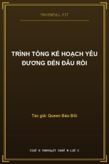 Trình Tổng Kế Hoạch Yêu Đương Đến Đâu Rồi