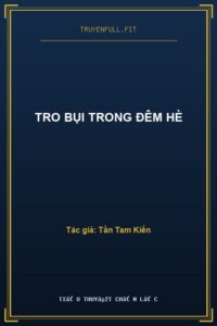 Tro Bụi Trong Đêm Hè
