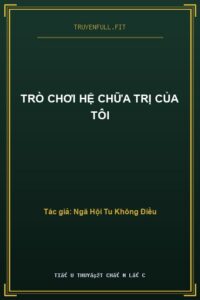 Trò Chơi Hệ Chữa Trị Của Tôi