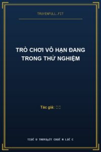 Trò Chơi Vô Hạn Đang Trong Thử Nghiệm