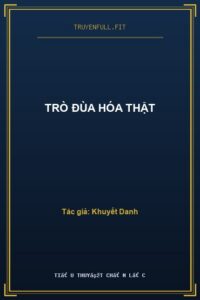 Trò Đùa Hóa Thật
