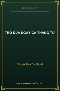 Trò Đùa Ngày Cá Tháng Tư