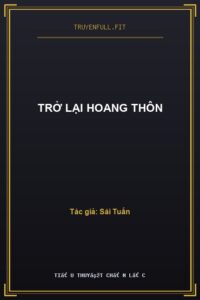 Trở Lại Hoang Thôn