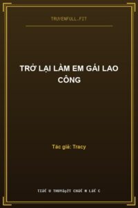 Trở Lại Làm Em Gái Lao Công