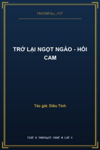 Trở Lại Ngọt Ngào – Hồi Cam